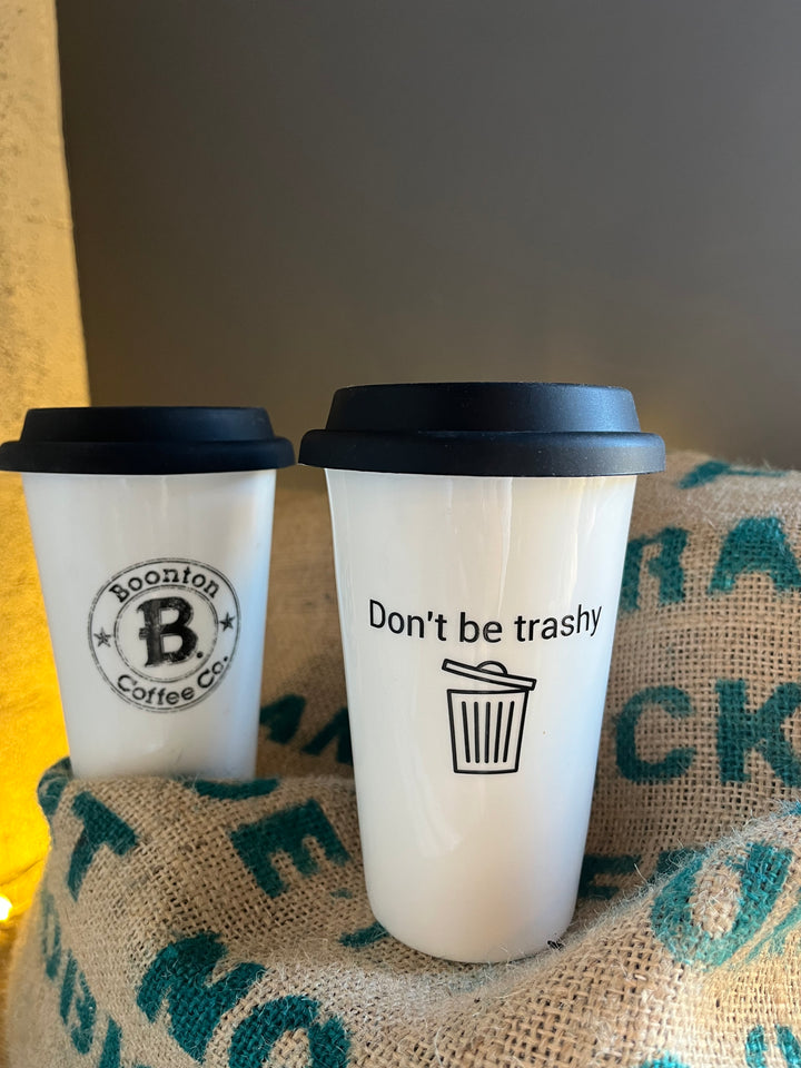 Boonton Coffee "Don't Be Trashy' Cup